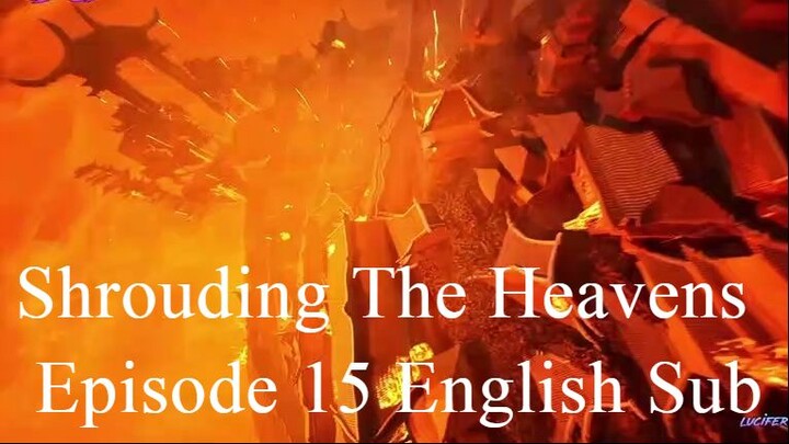 Shrouding The Heavens Episode 15 English Sub