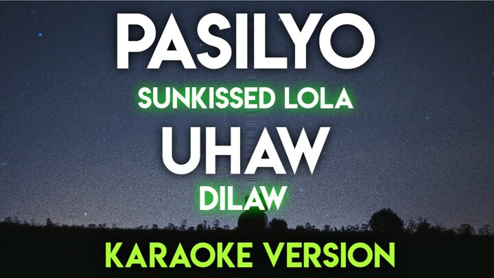 PASILYO- SUNKISSED LOLA │ UHAW - DILAW (KARAOKE VERSION)