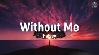 Halsey - Without Me (Lyrics Video) - Katy Perry, Paloma Faith, Ellie Goulding,…