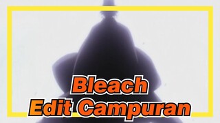 Bleach|Keren/Edit Campuran