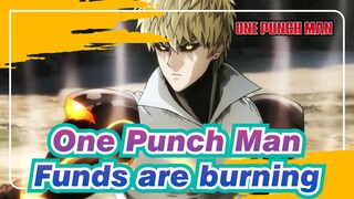 [One Punch Man]Funds are burning