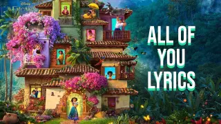 All Of You Lyrics (From "Disney's Encanto") Encanto Cast