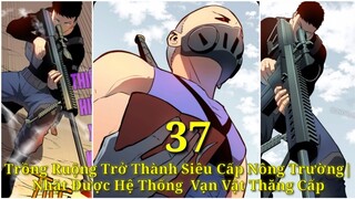 Tập 6 | Trồng Ruộng Trở Thành Siêu Cấp Nông Trường| Nhặt Được Hệ Thống  Vạn Vật Thăng Cấp