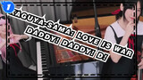 Kaguya-sama: Love Is War - OP2『DADDY! DADDY! DO!』_1
