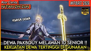 DEWA PAKBOUY MELAWAN 10 SENIOR TERKUAT SEORANG DIRI !! - Alur Cerita Donghua #NTZZ (PART 269)