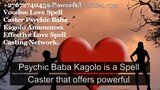 +27672740459 Powerful Voodoo Love Spell Caster Psychic Baba Kagolo Announces Effective Love Spell.