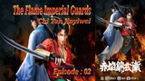 Eps 02 | The Flame Imperial Guards "Chi Yan Jinyiwei" Sub Indo