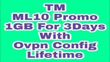 TM ML10 Promo 1GB For 3Days With Ovpn Config Lifetime