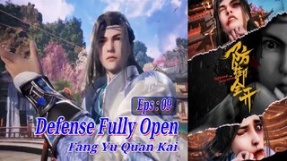 Eps 09 | Defense Fully Open "Fang Yu Quan Kai" Sub Indo