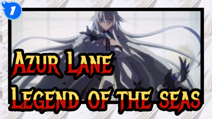 [Azur Lane|MAD]Legend of the seas_1
