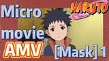 [NARUTO]  AMV | Micro movie  [Mask] 1