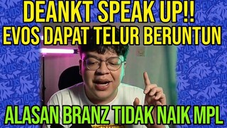 DEANKT SPEAK UP EVOS MKN TELUR & ALASAN BRANZ TIDAK NAIK MPL