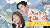 DESTINED WITH YOU Episode 11 Sub Indo