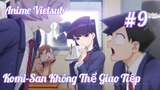 Komi-San Không Thể Giao Tiếp #9 Vietsub |Haruto Music