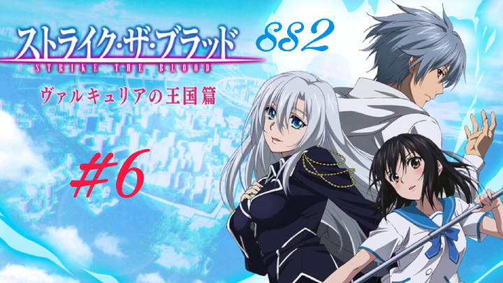 Strike the Blood#6 ep2 Vietsub