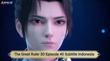 The Great Ruler 3D Episode 40 Subtitle Indonesia