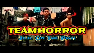 Team Horror - Juju On The Pwit