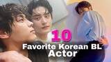 My 10 Favorite Korean BL Actors so far