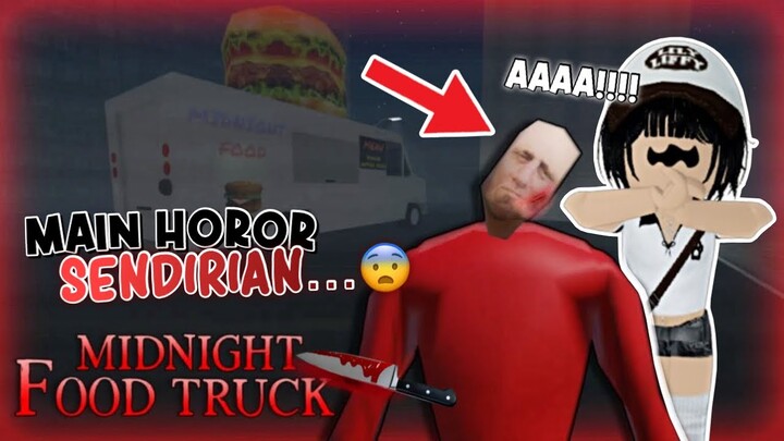 MAIN HOROR SENDIRIAN..😖 NO EDIT! Truk Makanan Tengah Malam ‼️| Roblox Indonesia 🇮🇩 |