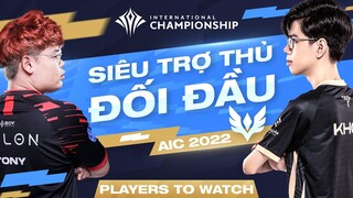 SGP KHOA, FL XB CHẠM MẶT TẠI TOP 5 SIÊU TRỢ THỦ ĐẲNG CẤP THẾ GIỚI | PLAYERS TO WATCH | AIC 2022