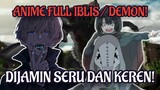 Kekuatan Iblis Terlalu sakti!, Rekomendasi 3 Anime Tema Iblis Terbaik!