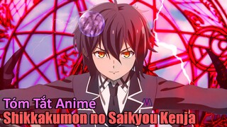 Tóm Tắt Anime: " Dấu Ấn Vô Năng " | Shikkakumon no Saikyou Kenja | Review Anime