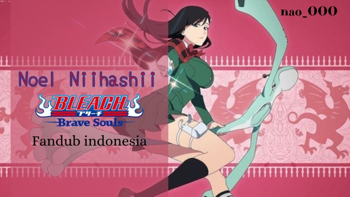 Bleach Brave Souls || fandub indonesia || noel niihashi