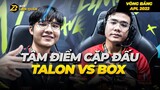 Tâm Điểm Cặp Đấu TALON vs BOX Vòng Bảng APL 2022  | Box Liên Quân