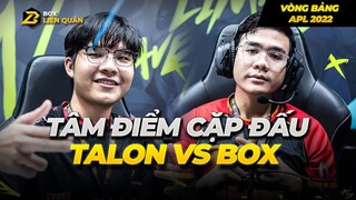 Tâm Điểm Cặp Đấu TALON vs BOX Vòng Bảng APL 2022  | Box Liên Quân