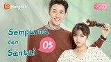 【INDO SUB】EP5：Sempurna dan Santai | Perfect and Casual | Mango TV Indonesia