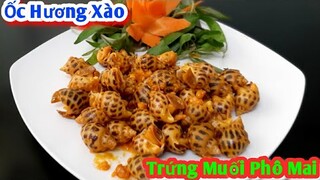 Cách làm món Ốc Hương Xào Trứng Muối Phô Mai || Màu Hấp Dẫn Nhìn Là Muốn Ăn