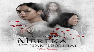 MEREKA YANG TAK TERLIHAT SERIES EP 6