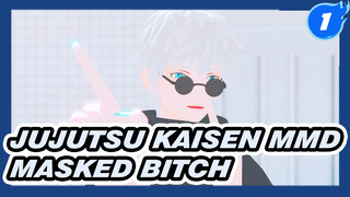 [Jujutsu Kaisen MMD] Satoru Gojo - Masked bitcH (Model by Ruxu)_1