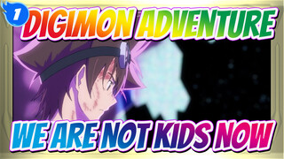 [Digimon Adventure LAST EVOLUTION/Tear Jerker/Lit] 20th Anniversary/We Are Not Kids Now_1