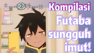 [My Senpai Is Annoying] Kompilasi | Futaba sungguh imut!