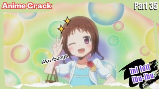 (Part 35) Anime Crack Indonesia - ⵯDefinisi umur hanyalah angka🗿ⵯ