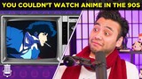 You Couldn't Watch Anime in the 90s