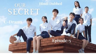 Our Secret | Episode 5 | C-Drama | Hindi Dubbed