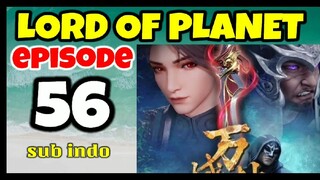 lord of planet wan yu feng shen episode 56 sub indo 720p