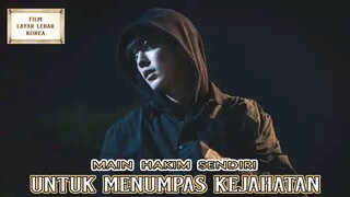 Main Hakim Sendiri Untuk Menumpas Kejahatan - Alur Cerita Film Terbaik