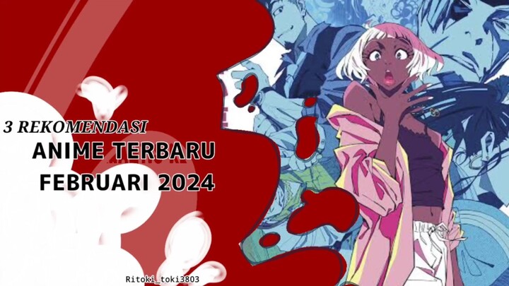 3 Rekomendasi Anime Terbaru Februari 2024