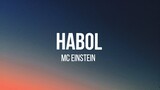 Habol Lyric video | MC Einstein