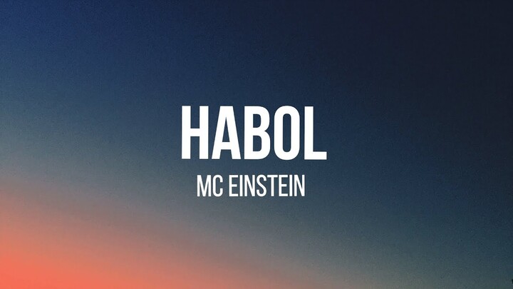 Habol Lyric video | MC Einstein