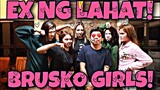 EX KO LAHAT NG BRUSKO GIRLS! (BRUSKO HOUSE)