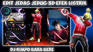 CARA EDIT JEDAG JEDUG 3D PROFIL FF EFEK LISTRIK DJ KIMPO BARA BERE DI ALIGHT MOTION