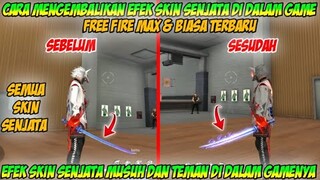 CARA MENGEMBALIKAN EFEK SKIN SENJATA DI DALAM GAME DI GAME FREE FIRE TERBARU MAX