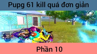 Pupg 61 kill quá đơn giản #10