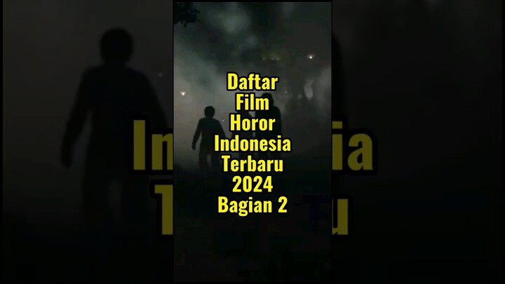 Daftar film horor Indonesia terbaru 2024 Bagian 2 #film #bioskopindonesia #movie #hororterbaru2024