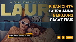 Sinopsis Film Laura, Kisah Nyata Mendiang Laura Anna Setelah Dilumpuhkan