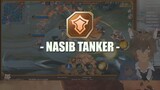 Mobile Legends Nasib Tanker *Full Version*